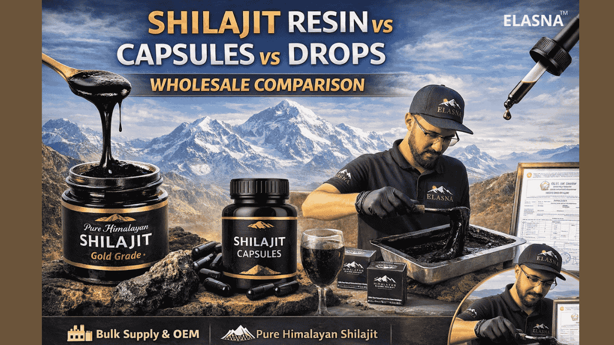 Pure Himalayan Shilajit resin vs capsules vs drops wholesale comparison with Elasna processing and lab-tested export-grade products from Gilgit-Baltistan